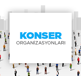 Konser Organizasyonları